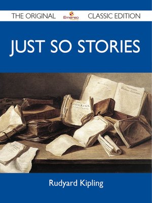 cover image of Just So Stories - The Original Classic Edition